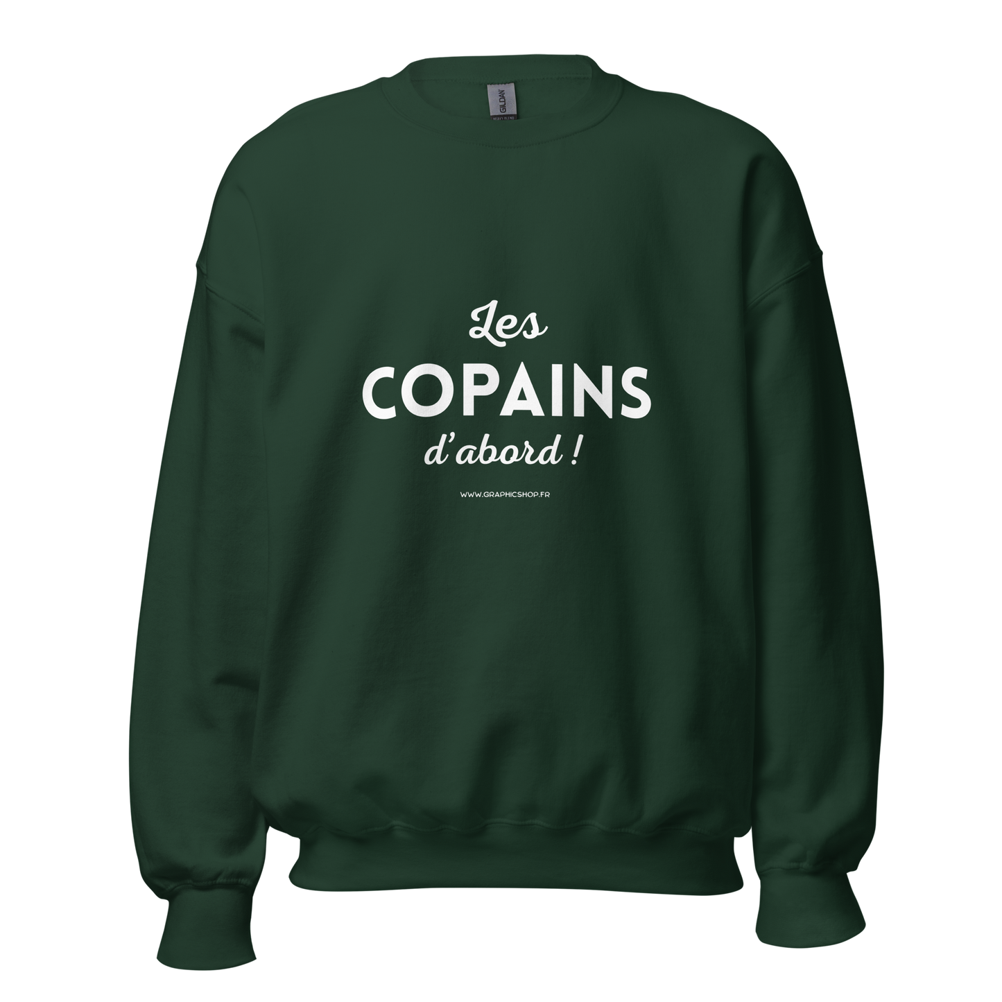 Sweat “Les Copains d’abord !” - Vert sapin