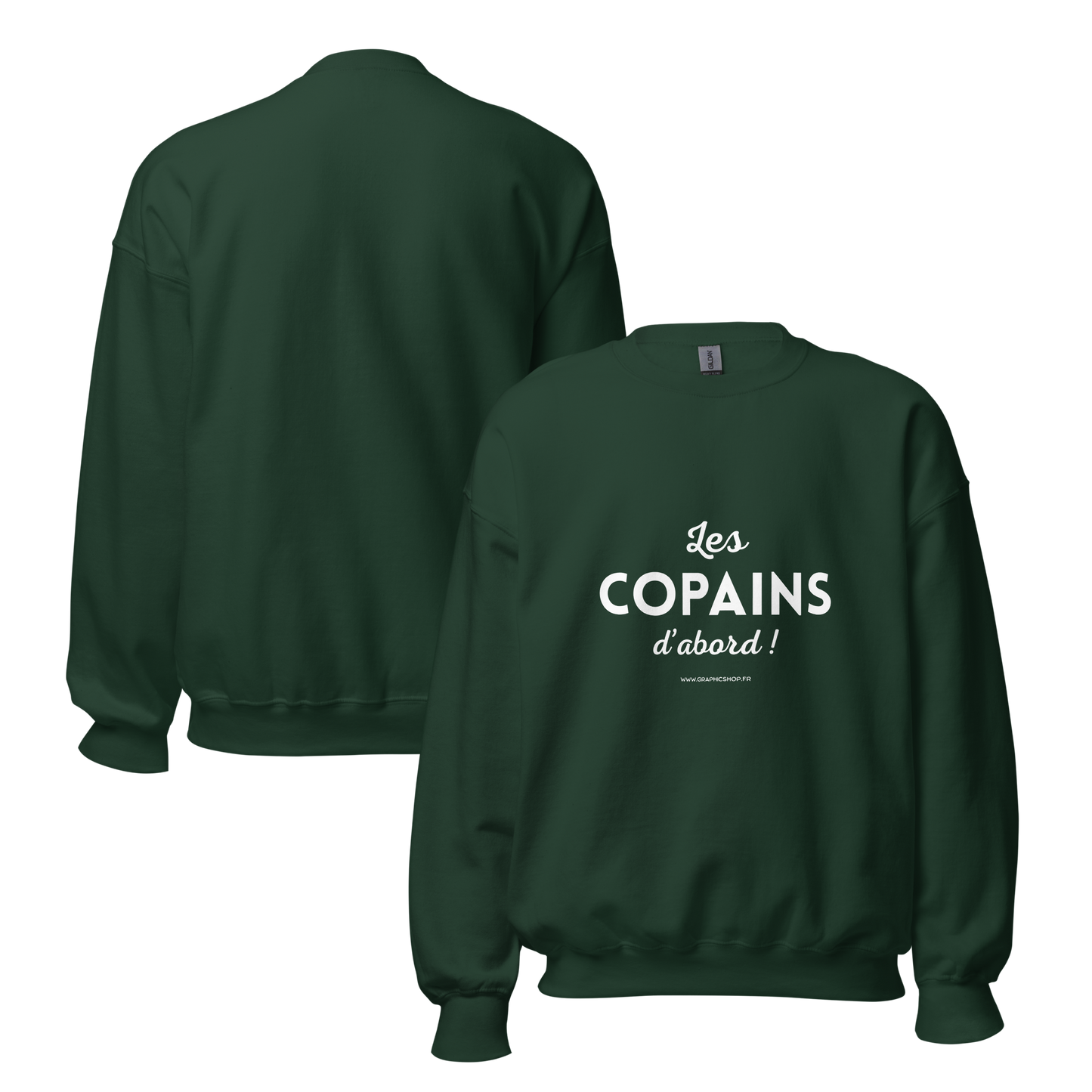 Sweat “Les Copains d’abord !” - Vert sapin