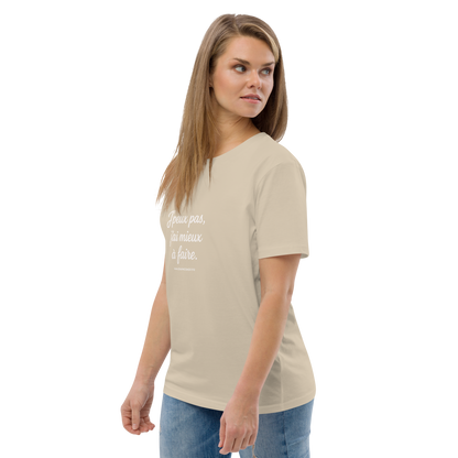 T-shirt Bio « J’peux pas, j’ai mieux à faire. » – Unisexe – Sable Doux